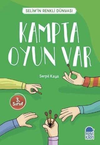 Kampta Oyun Var-Selim'in Renkli Dünyası-3.Sınıf Okuma Kitabı - Serpil Kaya - Mavi Kirpi
