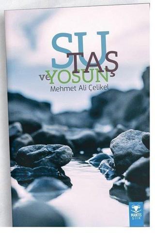 Su Taş ve Yosun - Mehmet Ali Çelikel - Mantis Kitap