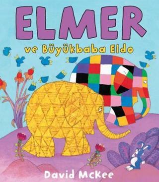Elmer ve Büyükbaba Eldo - David McKee - Mikado Yayınları