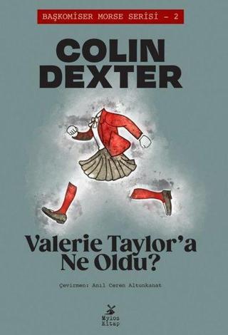 Valerie Taylor'a Ne Oldu? Başkomiser Morse Serisi 2 - Colin Dexter - Mylos Kitap