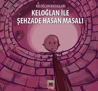 Keloğlan ile Şehzade Hasan Masalı - Kolektif  - Elips Kitapları