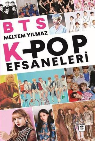 BTS ve K-Pop Efsaneleri - Meltem Yılmaz - Gerekli Kitaplar