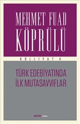 Türk Edebiyatında İlk Mutasavvıflar Mehmet Fuad Köprülü Alfa Yayıncılık