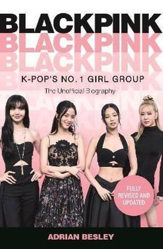 Blackpink : K-Pop's No.1 Girl Group Adrian Besley Michael O Mara