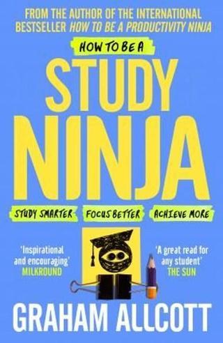 How to be a Study Ninja Graham Allcott Icon Books