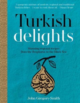 Turkish Delights - John Gregory Smith - Kyle Cathie Limited