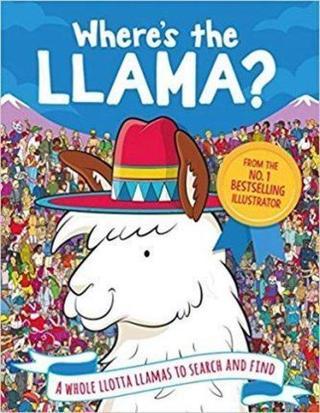 Where's the Llama?: A Whole Llotta Llamas to Search and Find - Paul Moran - Michael O Mara