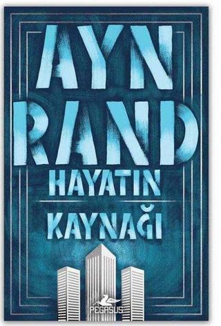 Hayatın Kaynağı - Ayn Rand - Pegasus Yayınevi
