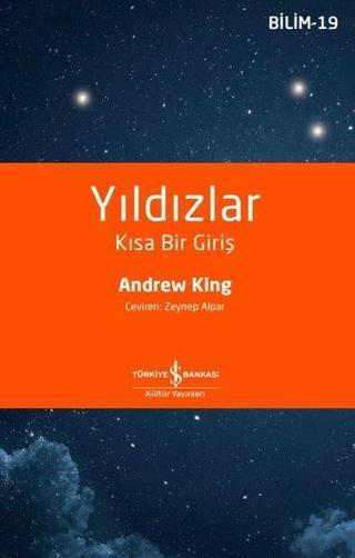 Yıldızlar-Kısa Bir Giriş - Andrew King - İş Bankası Kültür Yayınları