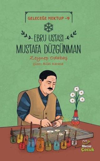 Ebru Ustası Mustafa Düzgünman - Geleceğe Mektup 9 - Zeynep Odabaş - Mecaz Çocuk