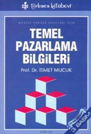 Temel Pazarlama Bilgileri - İsmet Mucuk - Türkmen Kitabevi
