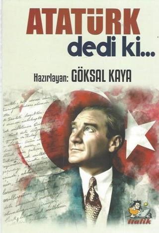 Atatürk Dedi ki... - Göksel Kaya - İtalik Yayınları