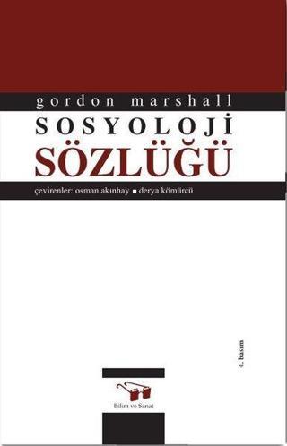 Sosyoloji Sözlüğü - Gordon Marshall - Bilim ve Sanat