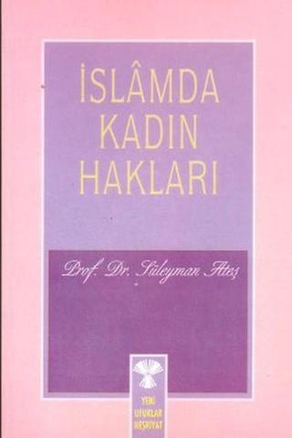 İslamda Kadın Hakları - Prof. Dr. Süleyman Ateş - Yeni Ufuklar Neşriyat