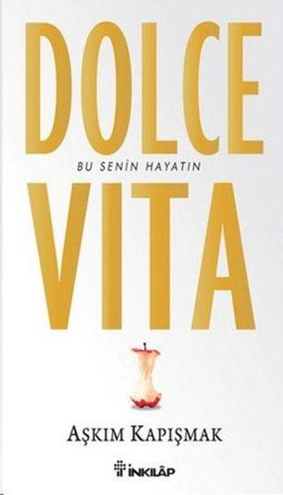 Dolce Vita - Aşkım Kapışmak - İnkılap Kitabevi Yayınevi