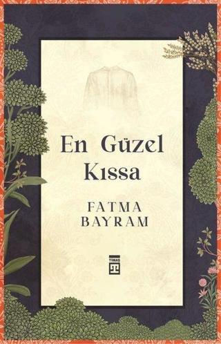 En Güzel Kıssa - Fatma Bayram - Timaş Yayınları