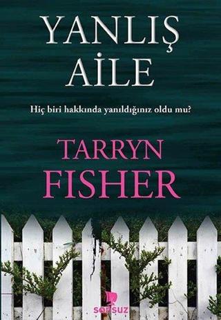 Yanlış Aile - Tarryn Fisher - Sonsuz Kitap
