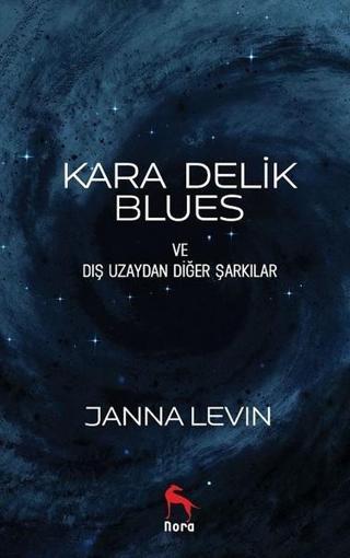 Kara Delik Blues - Janna Levin - Nora