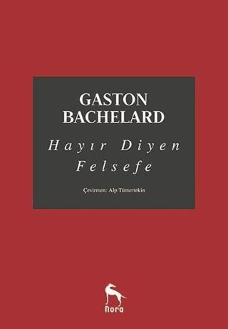 Hayır Diyen Felsefe - Gaston Bachelard - Nora