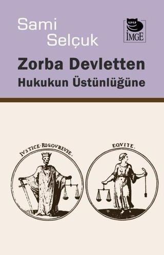 Zorba Devletten Hukukun Üstünlüğüne - Sami Selçuk - İmge Kitabevi