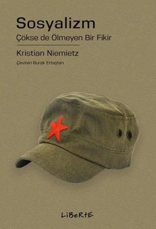 Sosyalizm: Çökse de Ölmeyen Bir Fikir - Kristian Niemietz - Liberte