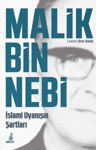 İslami Uyanış'ın Şartları - Malik Bin Nebi - Ekin Yayınları