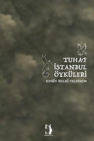 Tuhaf İstanbul Öyküleri - Engin Belki Yıldırım - Metinlerarası Kitap