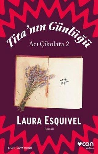 Tita'nın Günlüğü: Acı Çikolata 2 - Laura Esquivel - Can Yayınları