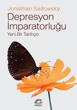 Depresyon İmparatorluğu - Yeni Bir Tarihçe - Jonathan Sadowsky - İletişim Yayınları