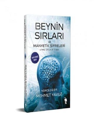Beynin Sırları ve Manyetik Şifreleri - RTMS-Enerji Tıbbı - Mehmet Yavuz - Nemesis Kitap Yayinevi