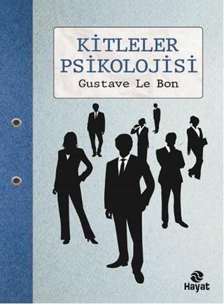 Kitleler Psikolojisi - Gustave Le Bon - Hayat Yayıncılık