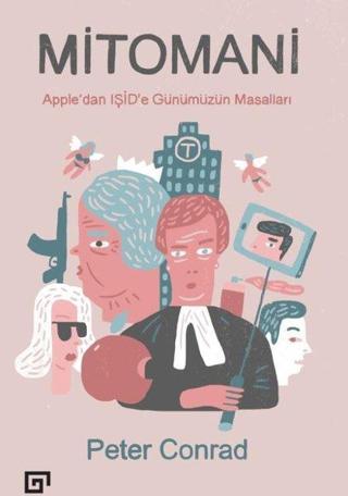 Mitomani Apple'dan  Işid'e Günümüzün Masalları - Peter Conrad - Koç Üniversitesi Yayınları