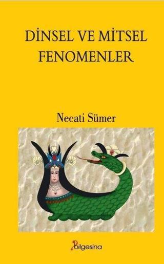 Dinsel ve Mitsel Fenomenler - Necati Sümer - Bilgesina Yayınları