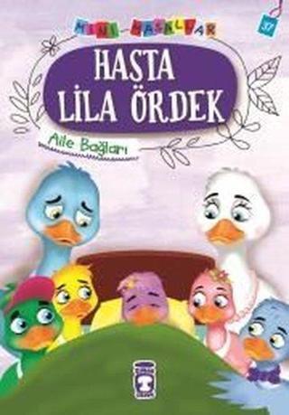 Hasta Lila Ördek-Mini Masallar 4-Aile Bağları - Nalan Aktaş Sönmez - Timaş Çocuk