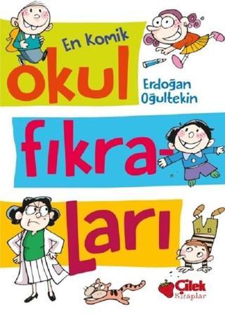 En Komik Okul Fıkraları - Erdoğan Oğultekin - Çilek Kitaplar