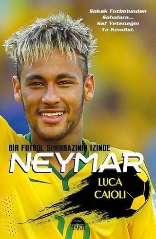 Neymar - Luca Caioli - Martı Yayınları Yayınevi