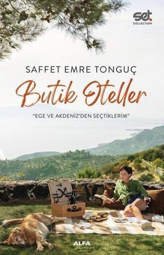 Butik Oteller - Ege ve Akdenizden Seçtiklerim - Saffet Emre Tonguç - Alfa Yayıncılık
