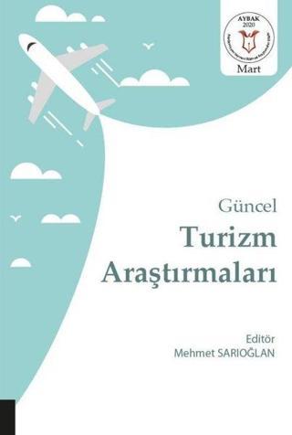 Güncel Turizm Araştırmaları - Mehmet Sarıoğlan - Akademisyen Kitabevi