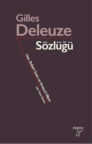 Gilles Deleuze Sözlüğü - Kolektif  - Otonom Yayıncılık
