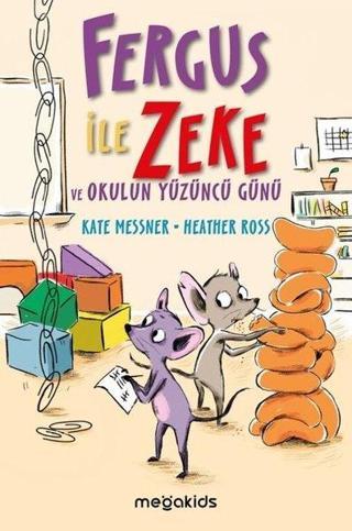 Fergus ile Zeke ve Okulun Yüzüncü Günü - Kate Messner - Megakids Yayıncılık