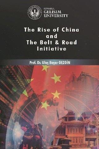The Rise of China and The Belt and Roman Initiative - Ulaş Başar Gezgin - İstanbul Gelişim Üniversitesi