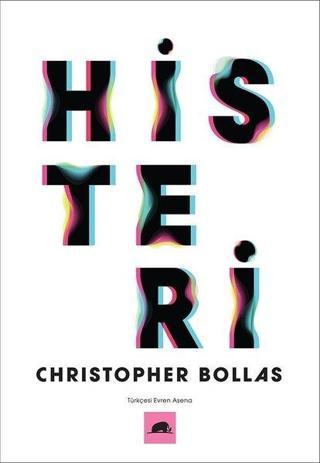 Histeri - Christopher Bollas - Kolektif Kitap