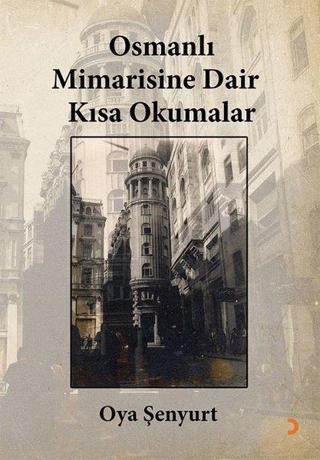 Osmanlı Mimarisine Dair Kısa Okumalar - Oya Şenyurt - Cinius Yayınevi
