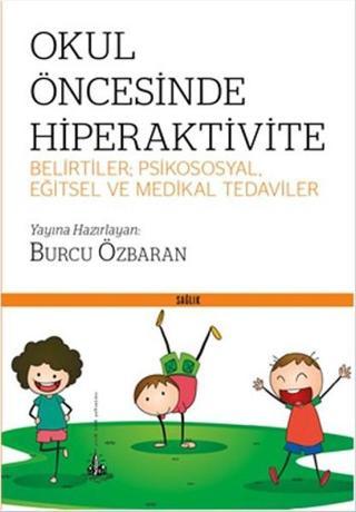 Okul Öncesinde Hiperaktivite - Burcu Özbaran - Yitik Ülke Yayınları