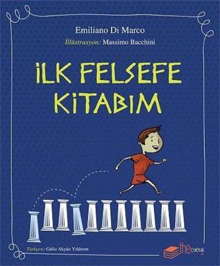 İlk Felsefe Kitabım - Emiliano Di Marco - The Çocuk