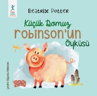 Küçük Domuz Robinson'un Öyküsü - Beatrix Potter - Çocuk Gelişimi Yayınları