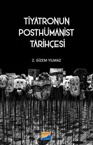 Tiyatronun Posthümanist Tarihçesi - Z. Gizem Yılmaz - Siyasal Kitabevi