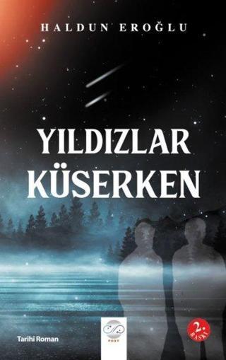 Yıldızlar Küserken - Haldun Eroğlu - Post Yayın