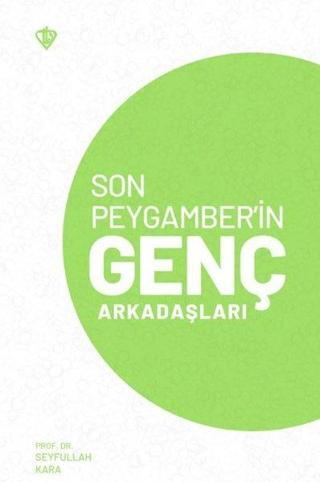 Son Peygamber'in Genç Arkadaşları - Seyfullah Kara - Türkiye Diyanet Vakfı Yayınları