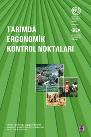 Tarımda Ergonomik Kontrol Noktaları - Sibel Coşar - Efil Yayınevi Yayınları